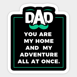 You are my home and my adventure all at once. Sticker